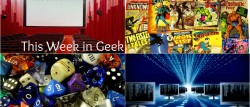 This Week in Geek: YouTube Videos & Movie Trailers