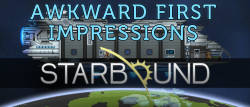 Starbound – Awkward First Impressions